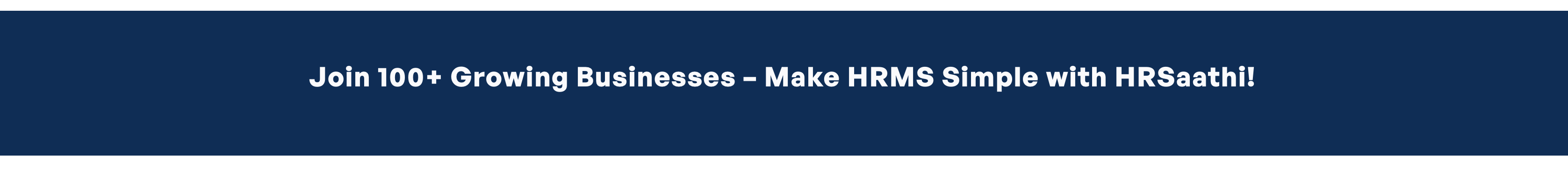Join 100+ Growing Businesses - Make HRMS Simple with HRSaathi!