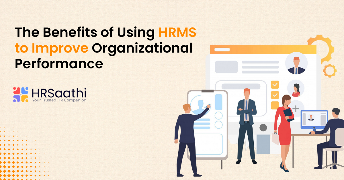 The Benefits of Using HRMS to Improve Organizational Performance