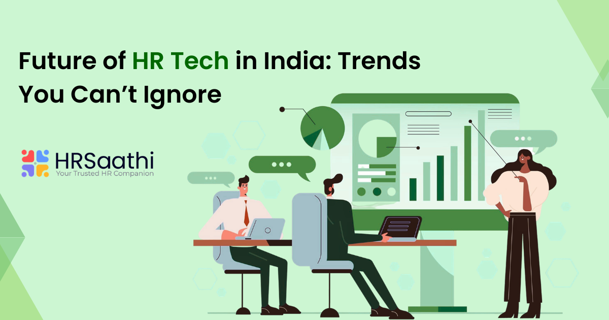 Future of HR Tech in India: Trends You Can’t Ignore