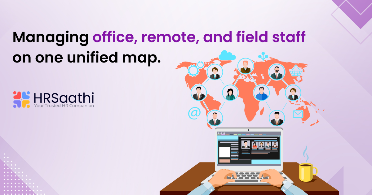 Managing Office, Remote, and Field Staff on One Unified Map